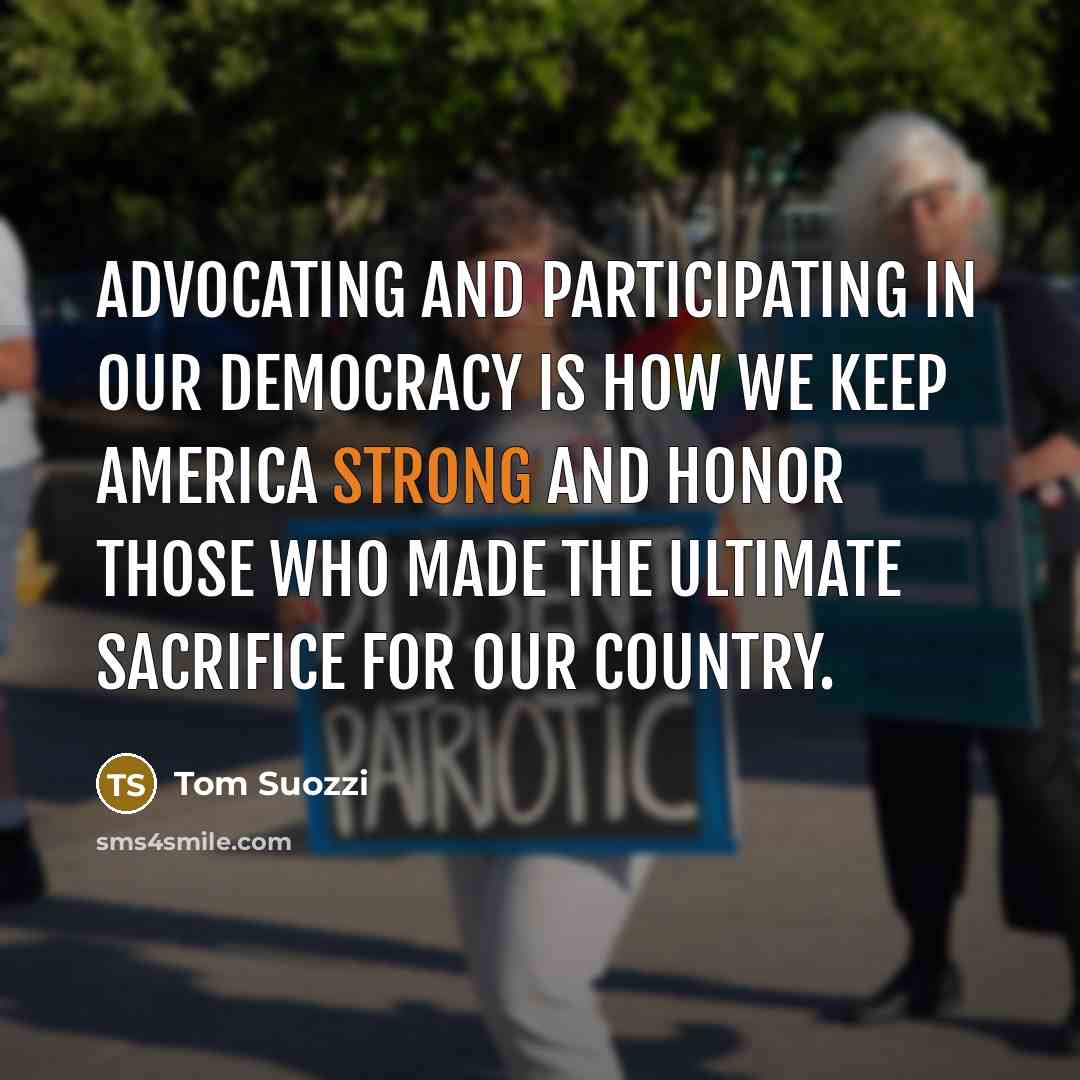 “Advocating and participating in our democracy is how we keep…” quote by Tom Suozzi