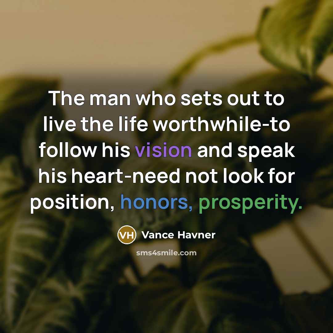 “The man who sets out to live the life worthwhile-to…” quote by Vance Havner