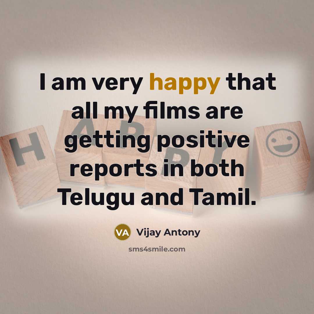 “I am very happy that all my films are getting…” quote by Vijay Antony