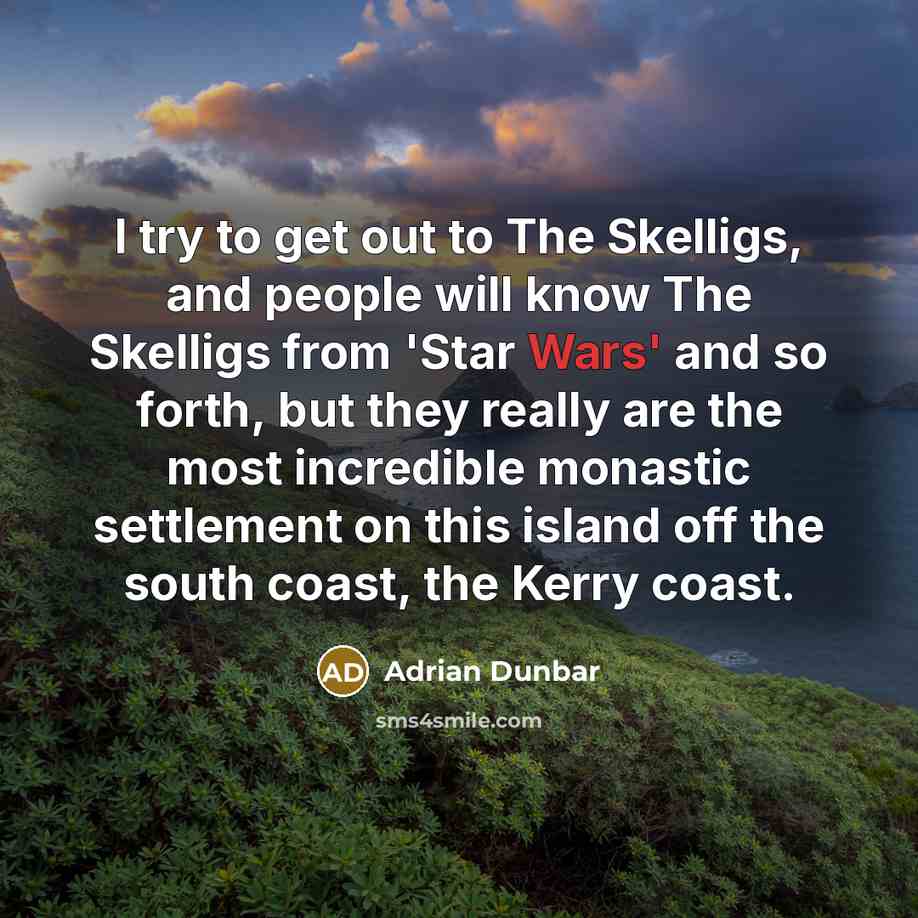 “I try to get out to The Skelligs, and people…” quote by Adrian Dunbar