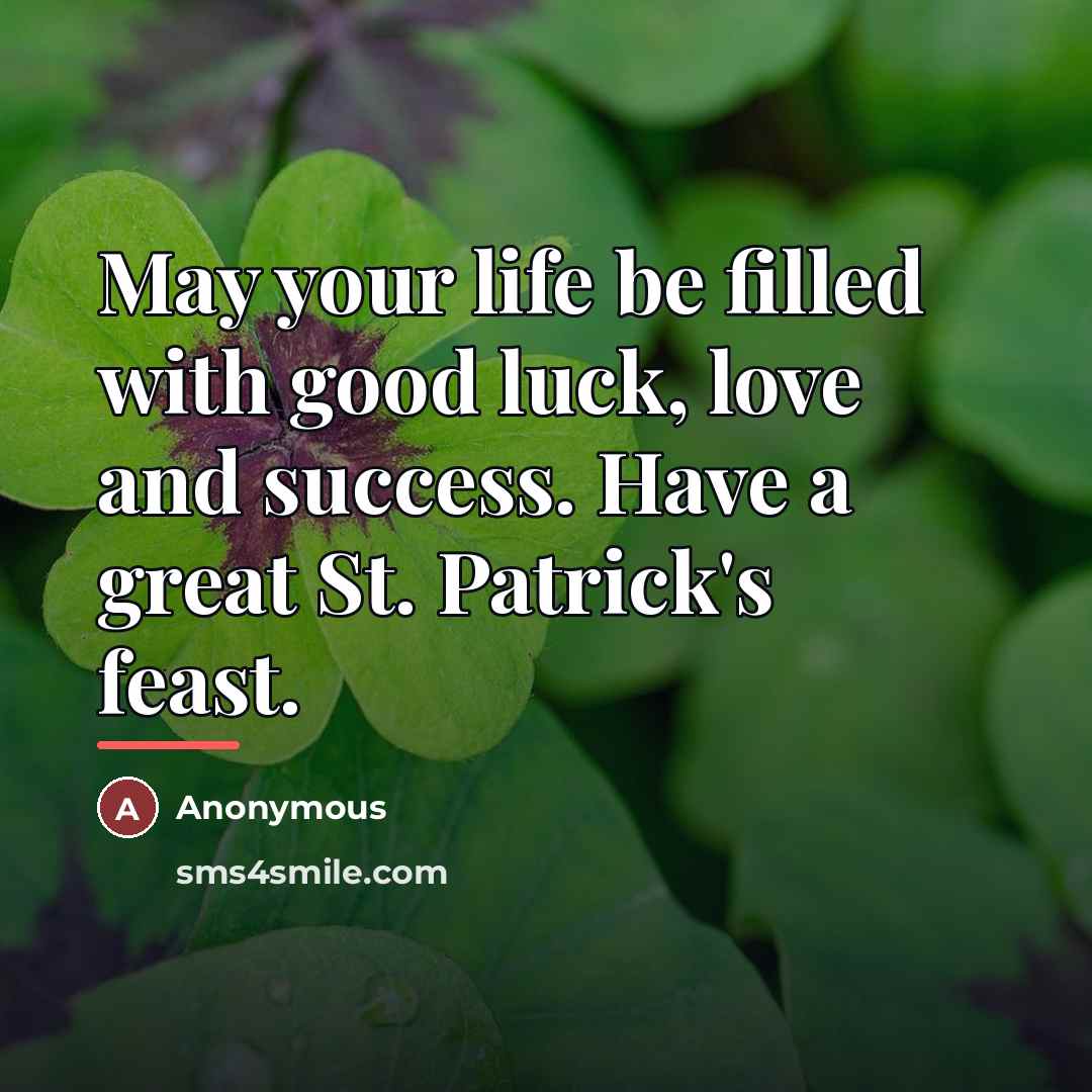 “May your life be filled with good luck, love and…” quote by Anonymous