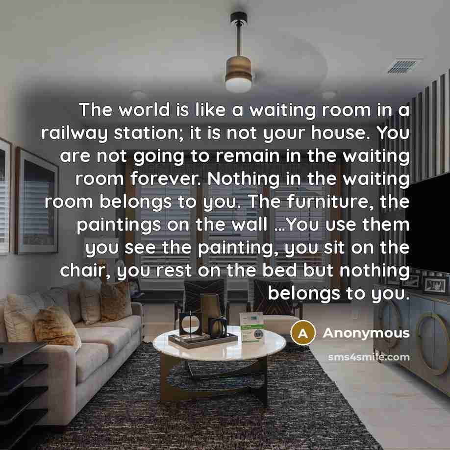 “The world is like a waiting room in a railway…” quote by Anonymous