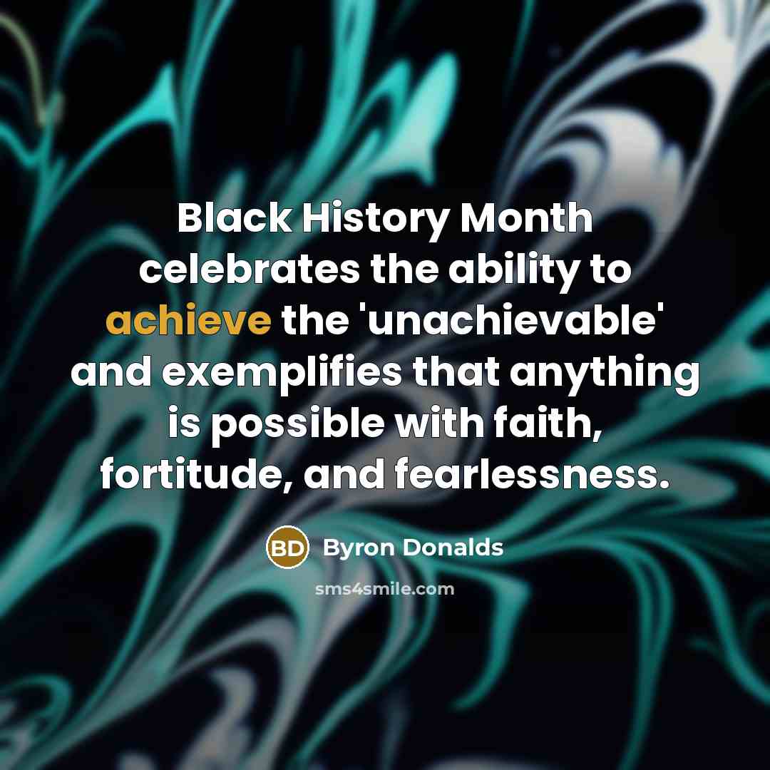 “Black History Month celebrates the ability to achieve the 'unachievable'…” quote by Byron Donalds