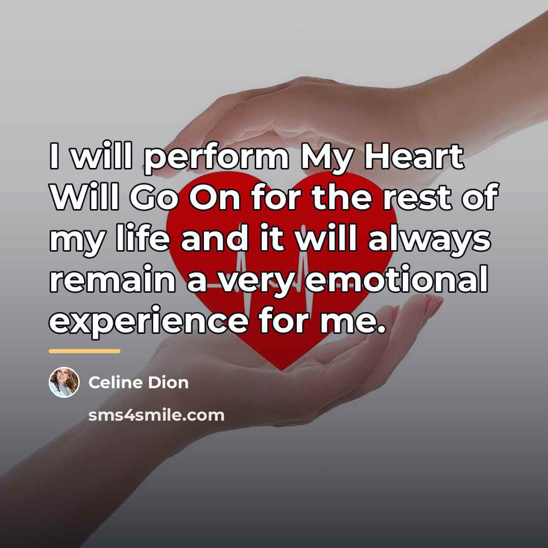 “I will perform My Heart Will Go On for the…” quote by Celine Dion