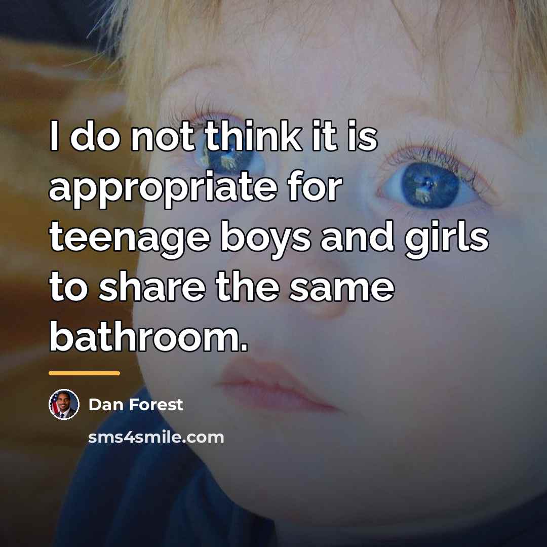 “I do not think it is appropriate for teenage boys…” quote by Dan Forest