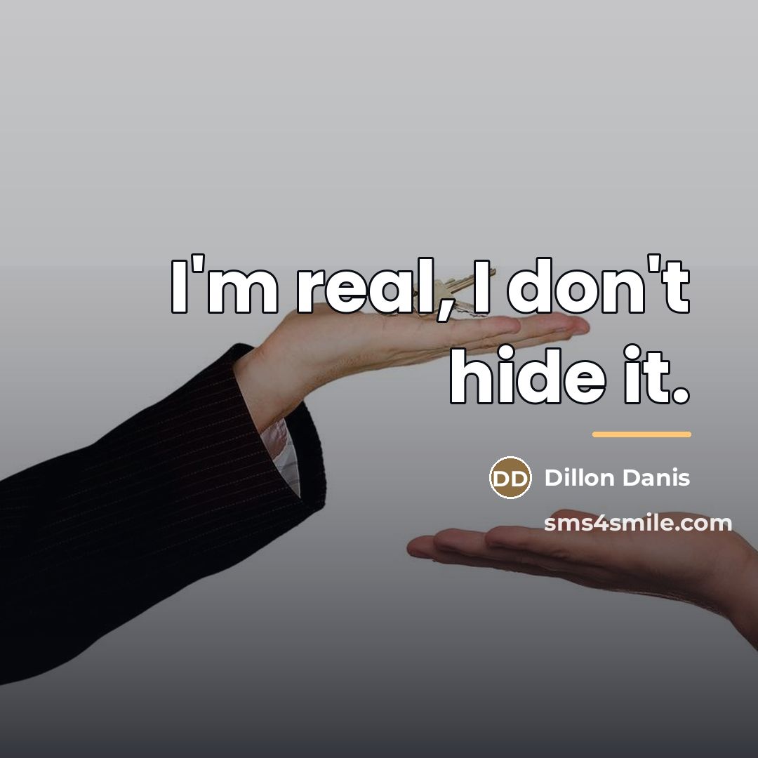 “I'm real, I don't hide it.…” quote by Dillon Danis