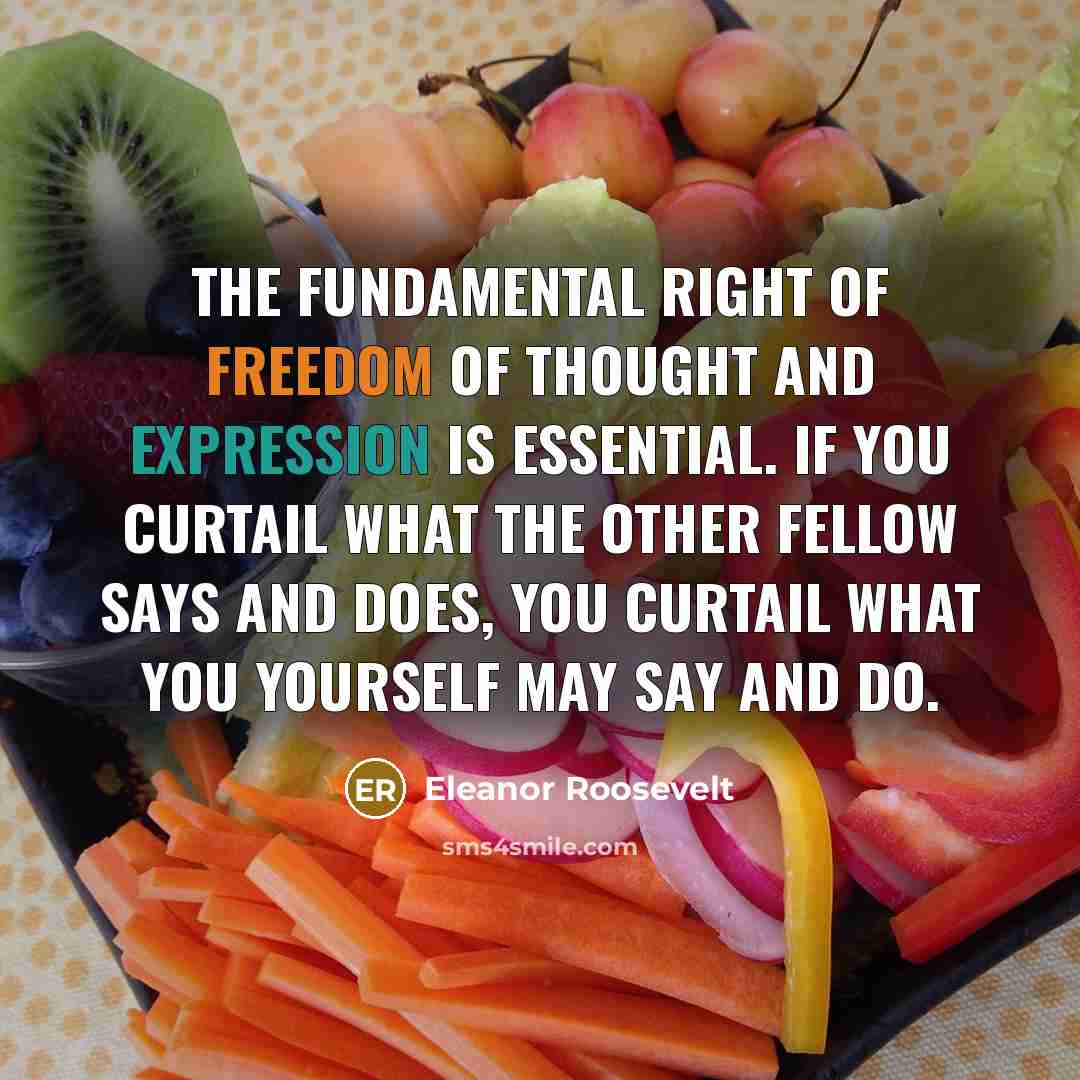 “the fundamental right of freedom of thought and expression is…” quote by Eleanor Roosevelt