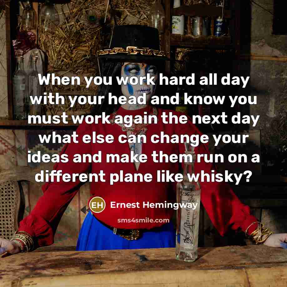 “When you work hard all day with your head and…” quote by Ernest Hemingway