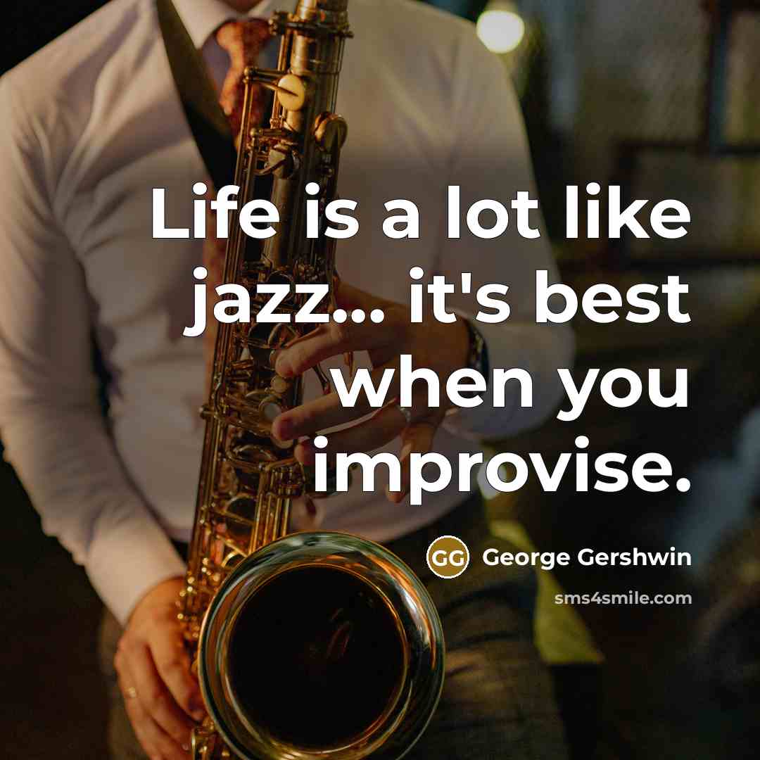 “Life is a lot like jazz... it's best when you…” quote by George Gershwin