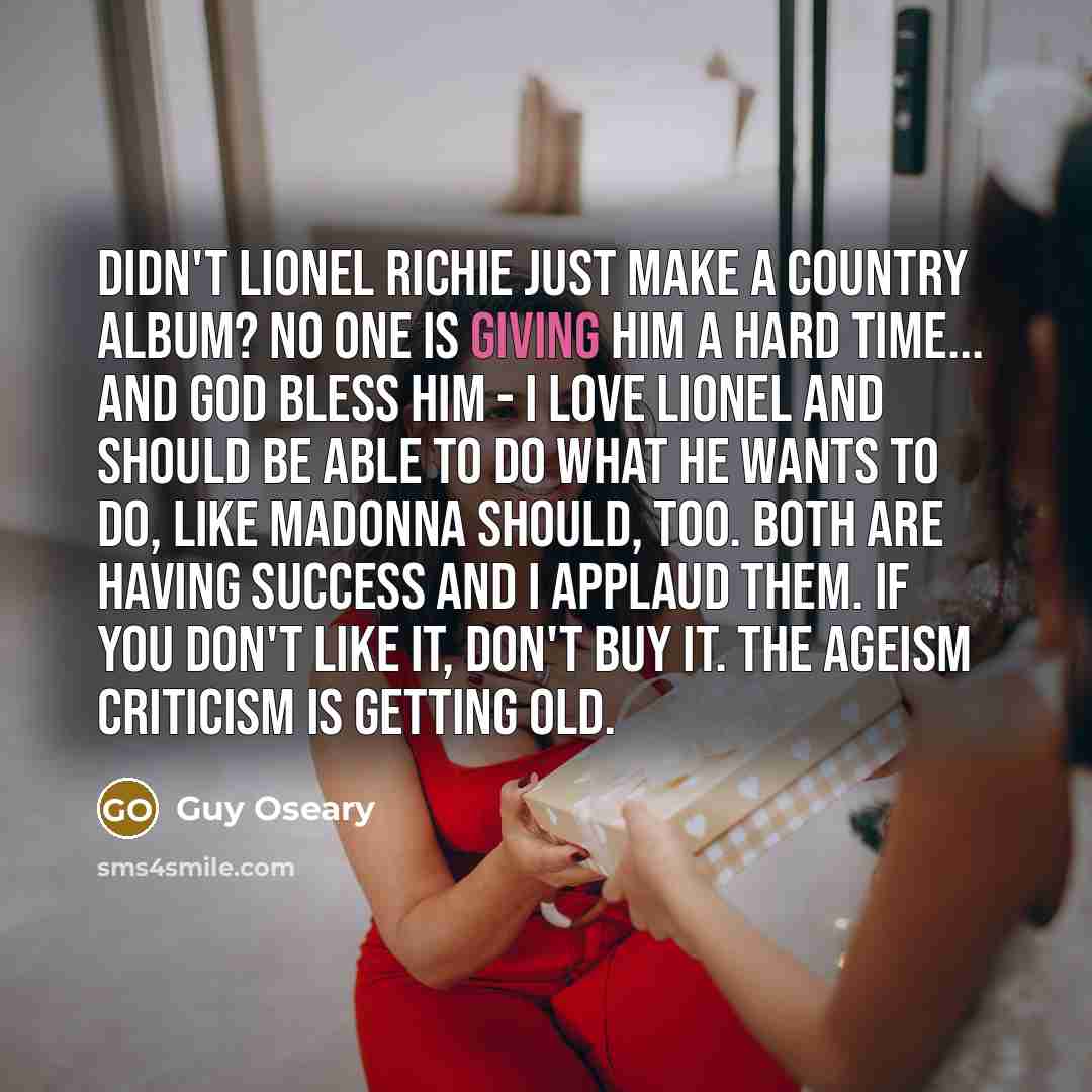 “Didn't Lionel Richie just make a country album? No one…” quote by Guy Oseary