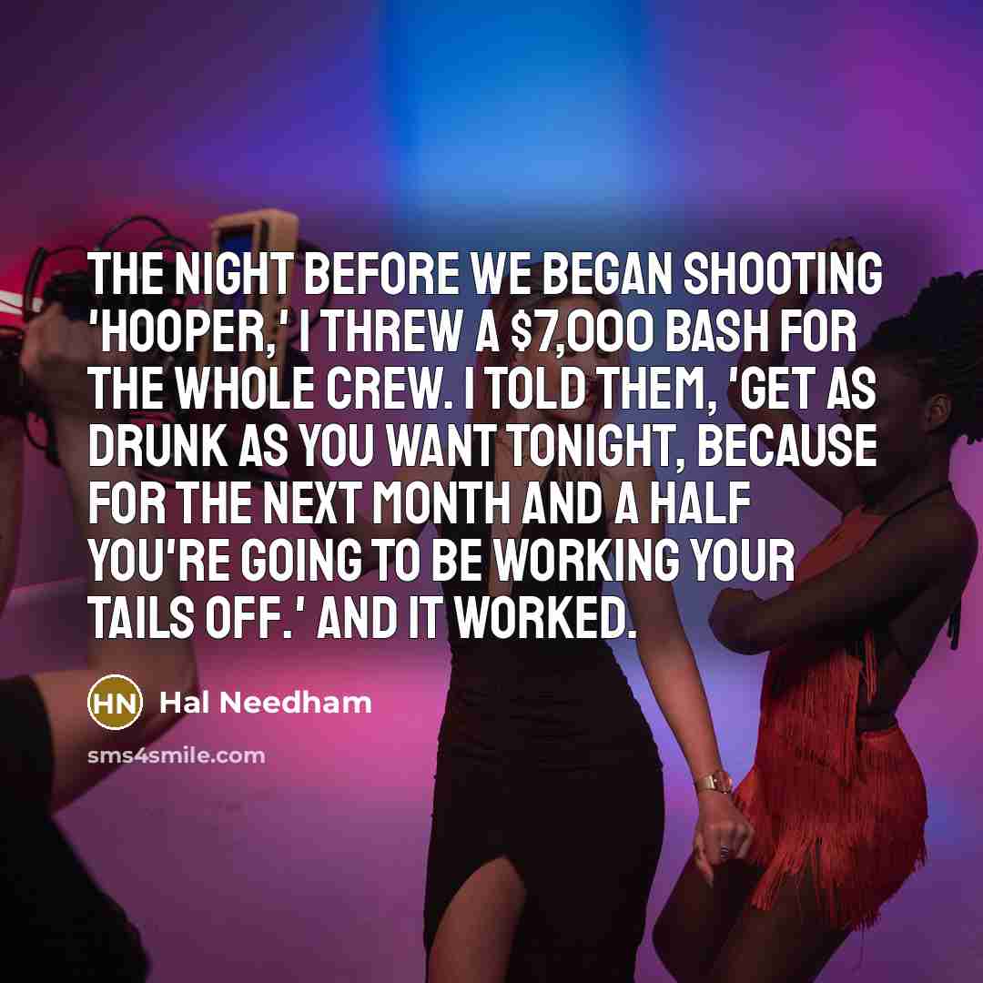 “The night before we began shooting 'Hooper,' I threw a…” quote by Hal Needham