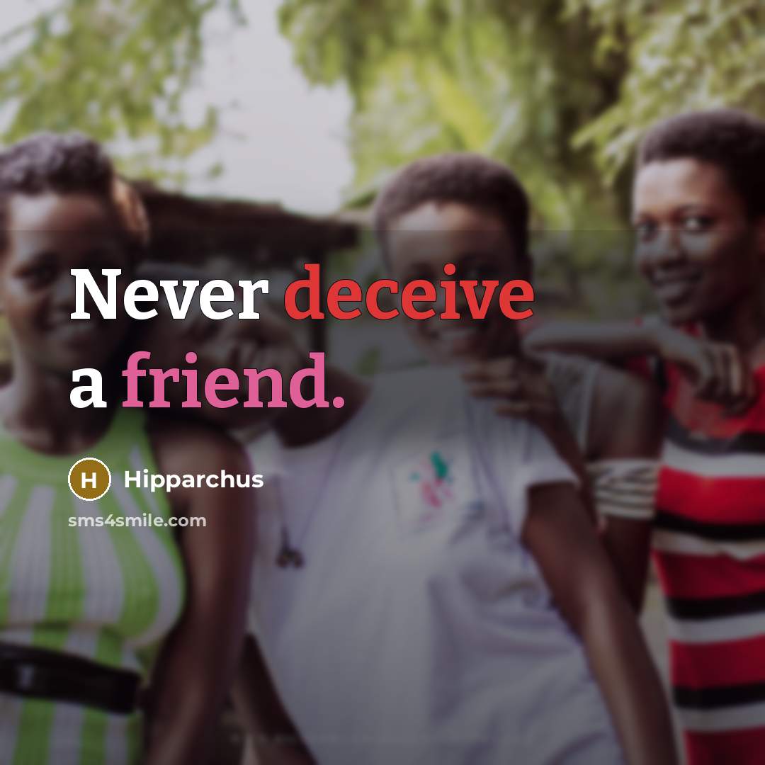 “Never deceive a friend.” quote by Hipparchus