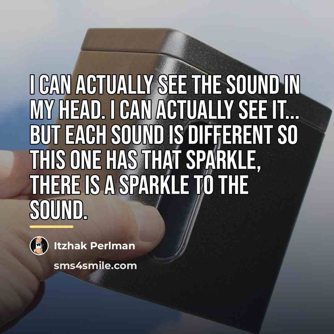 “I can actually see the sound in my head. I…” quote by Itzhak Perlman