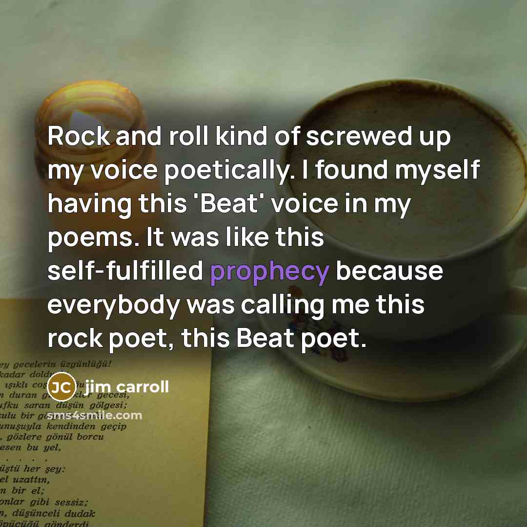“Rock and roll kind of screwed up my voice poetically.…” quote by Jim Carroll