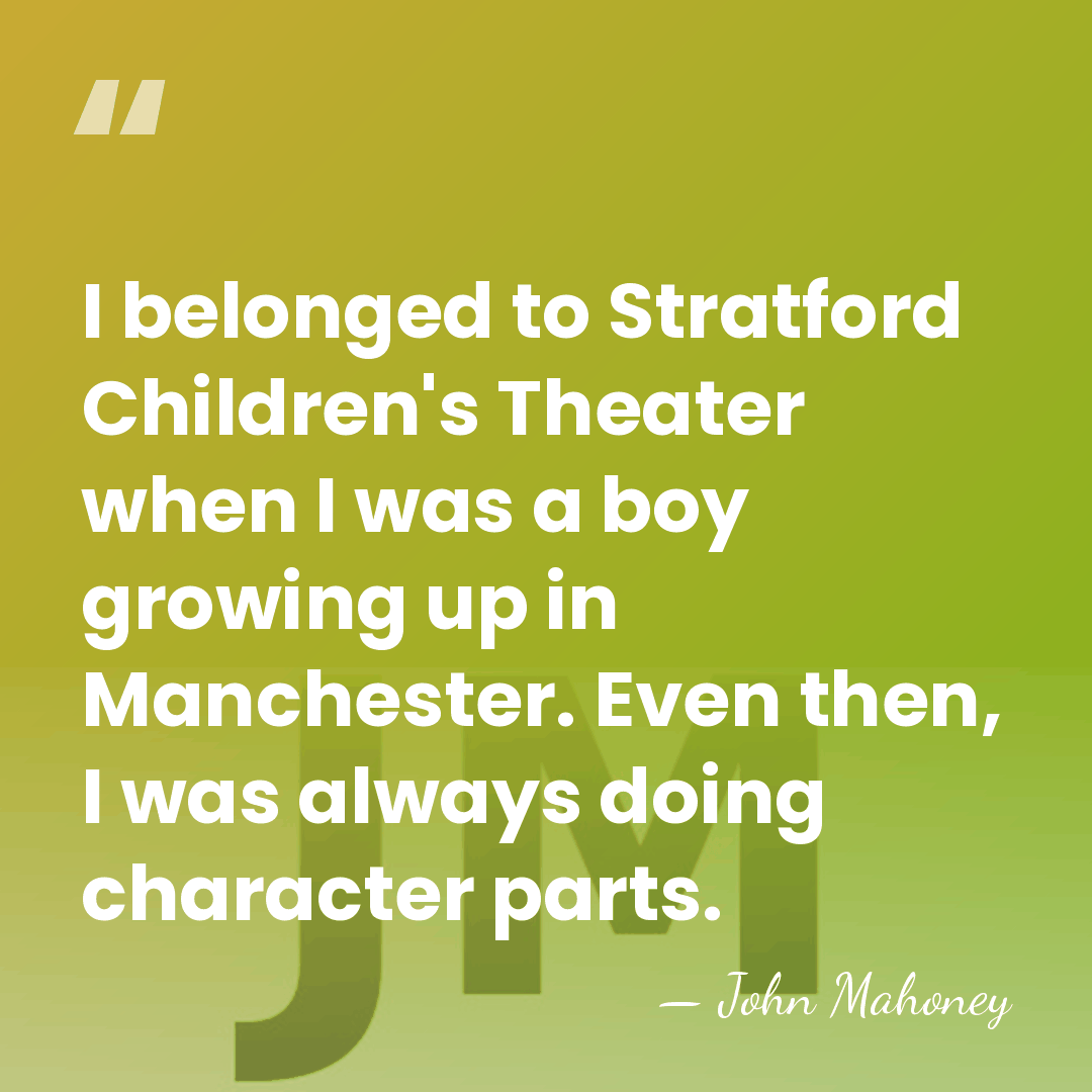 I belonged to Stratford Children's Theater when I was a boy growing&hellip; - John Mahoney