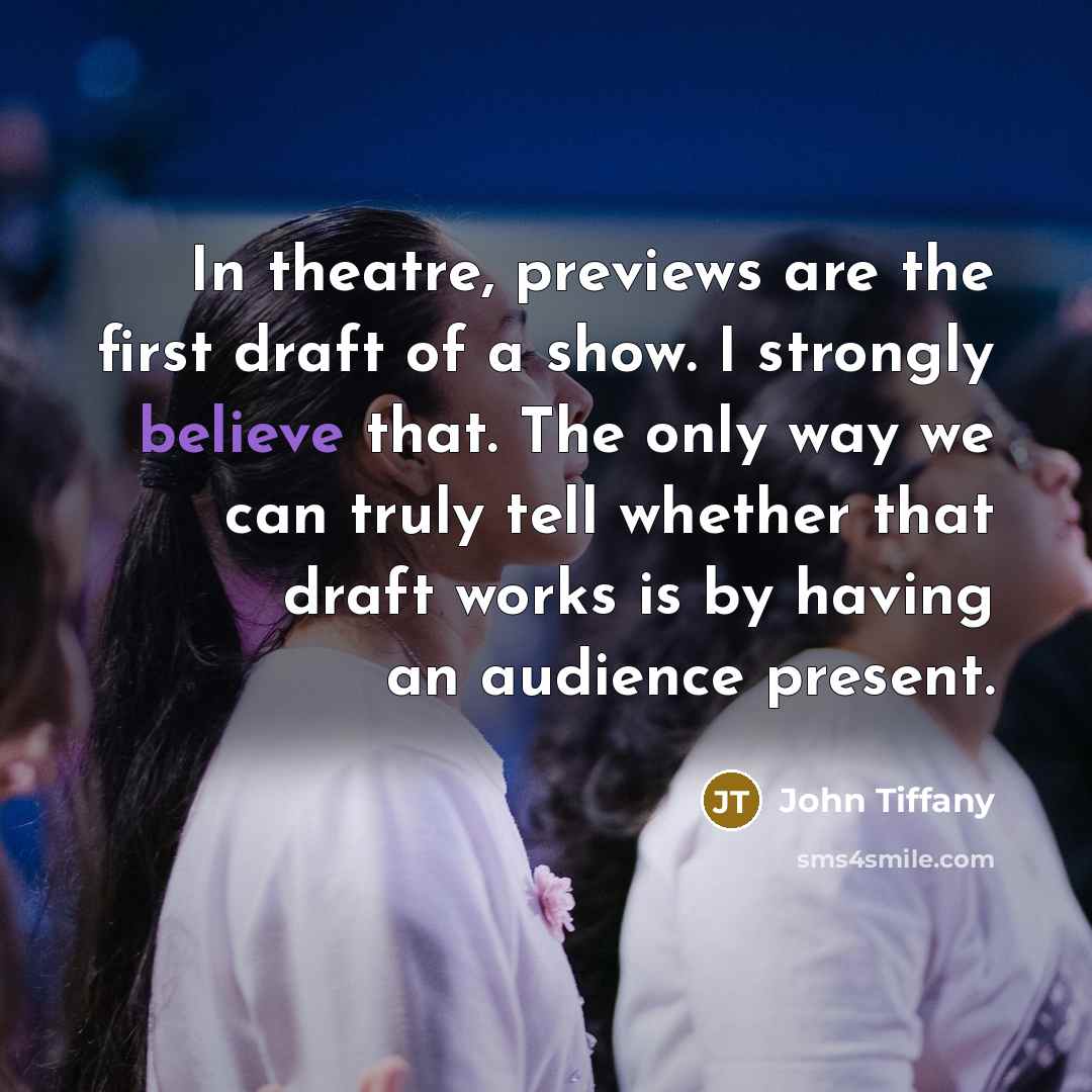 “In theatre, previews are the first draft of a show.…” quote by John Tiffany