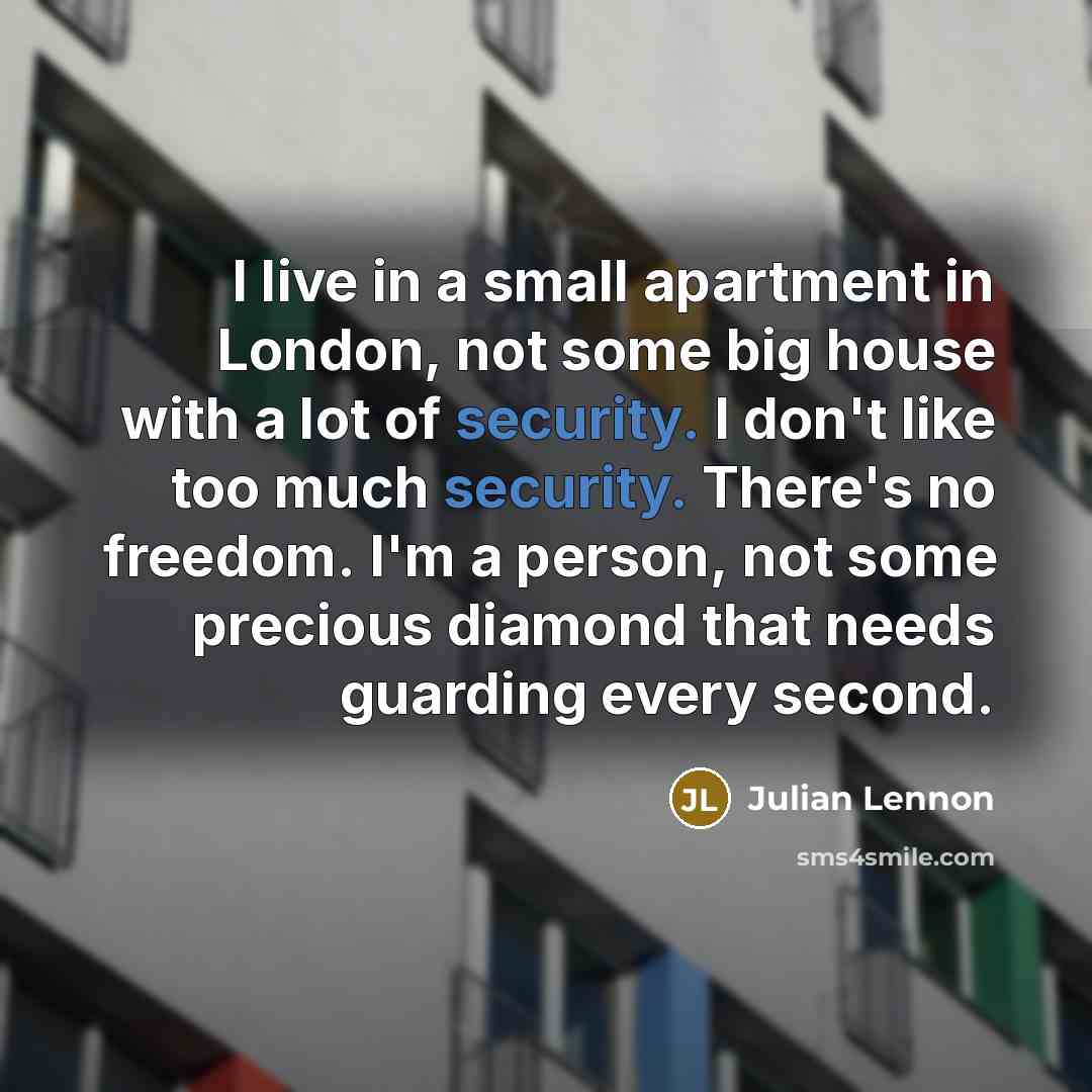 “I live in a small apartment in London, not some…” quote by Julian Lennon