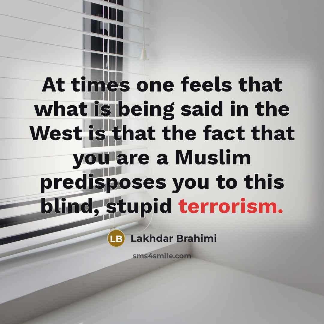“At times one feels that what is being said in…” quote by Lakhdar Brahimi
