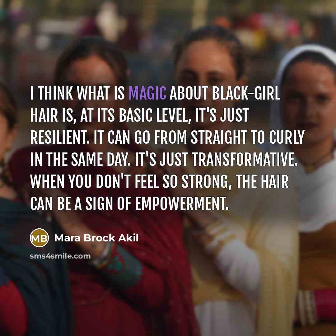 “I think what is magic about black-girl hair is, at…” quote by Mara Brock Akil