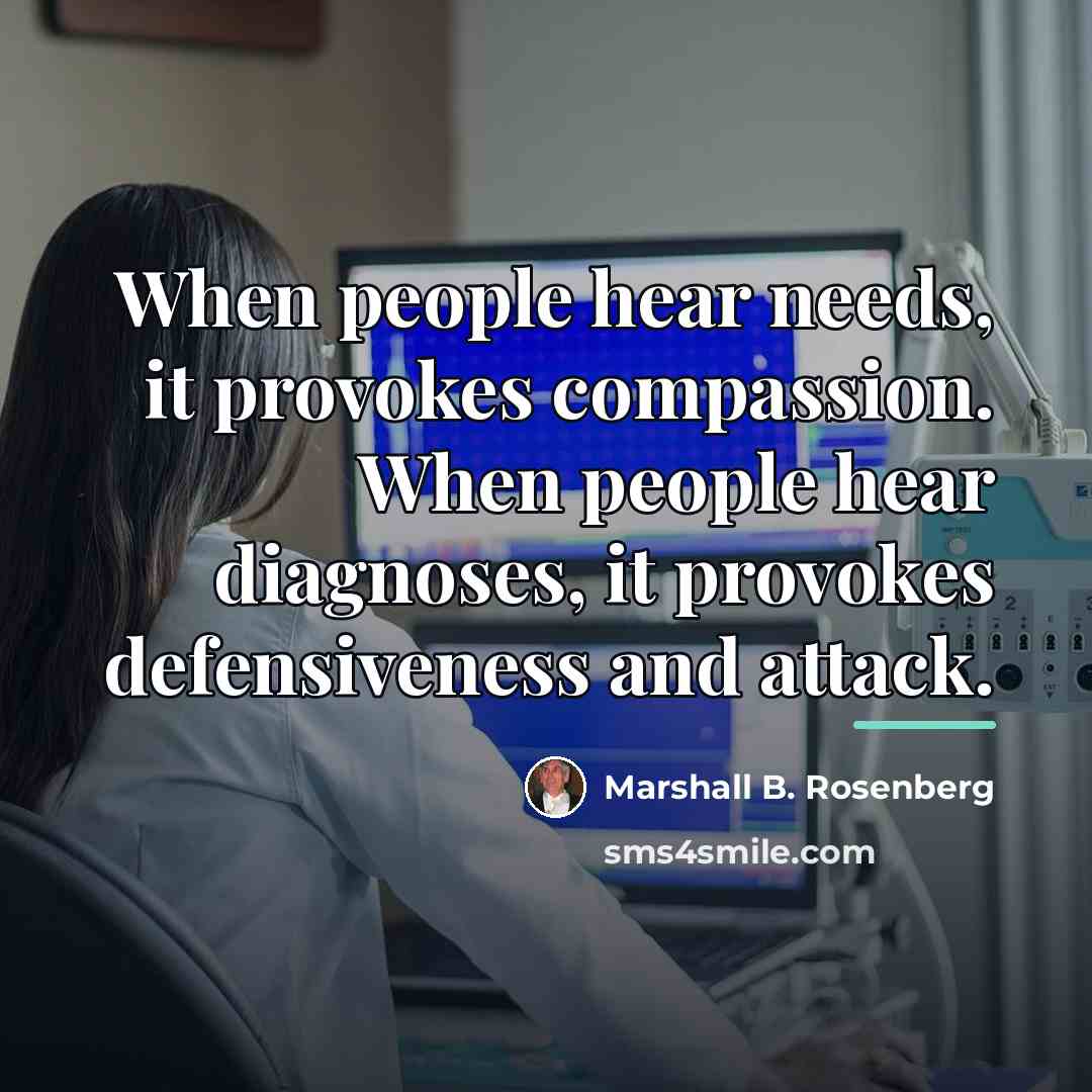 “When people hear needs, it provokes compassion. When people hear…” quote by Marshall B. Rosenberg