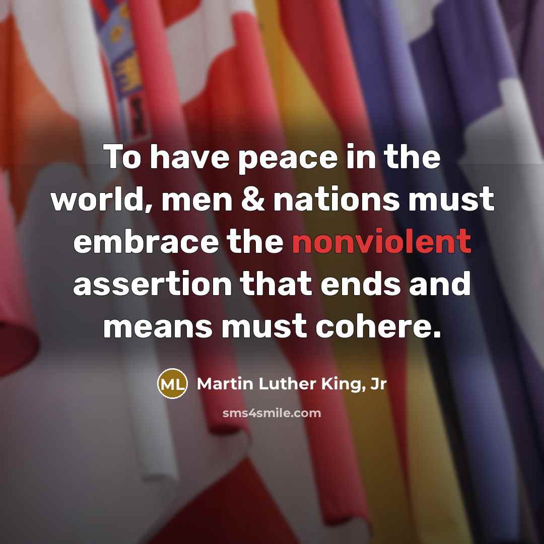 “To have peace in the world, men & nations must…” quote by Martin Luther King, Jr