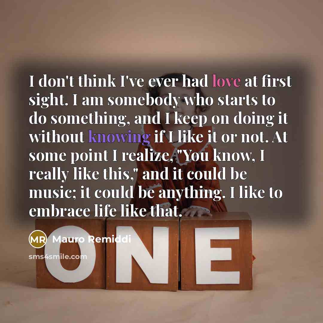 “I don't think I've ever had love at first sight.…” quote by Mauro Remiddi