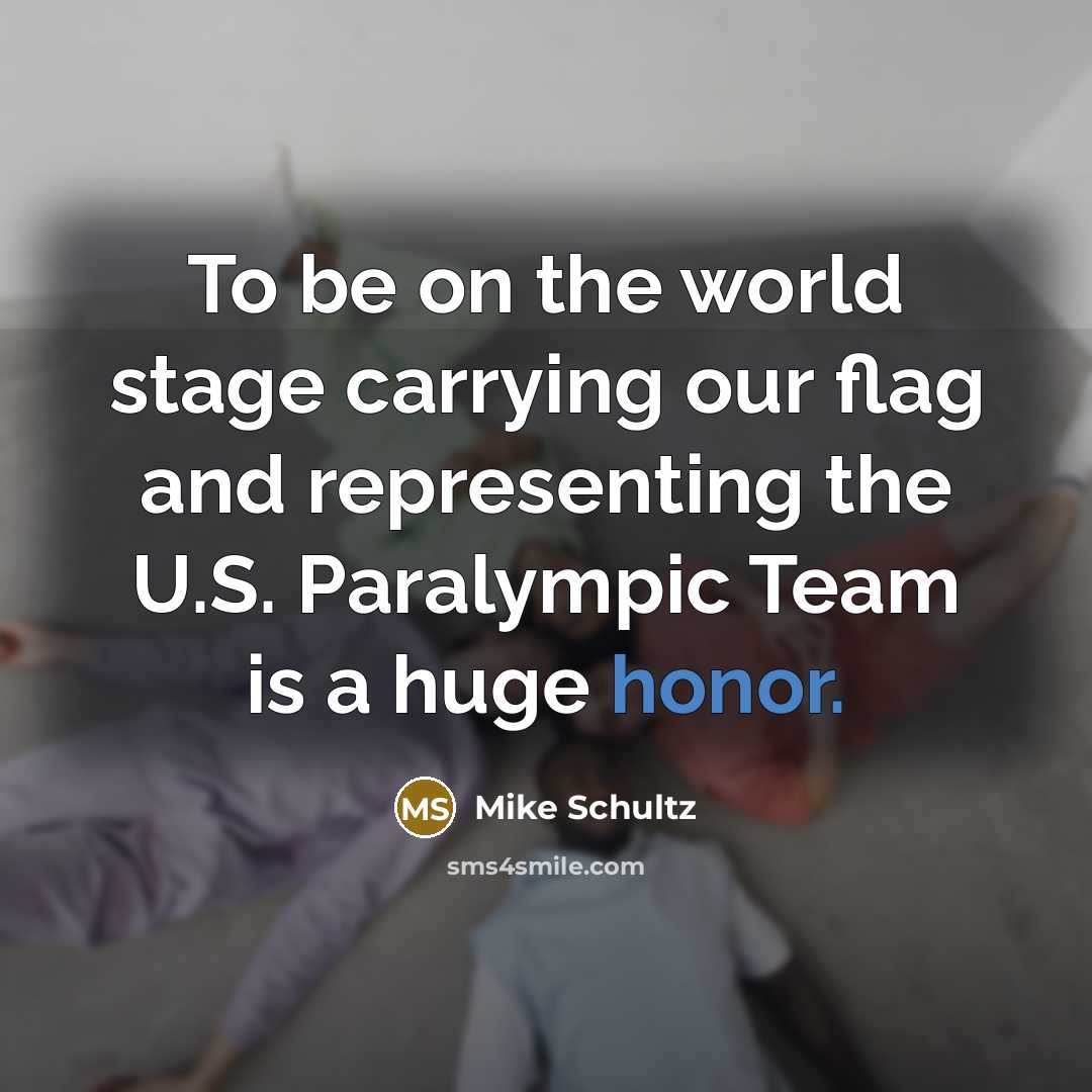 “To be on the world stage carrying our flag and…” quote by Mike Schultz