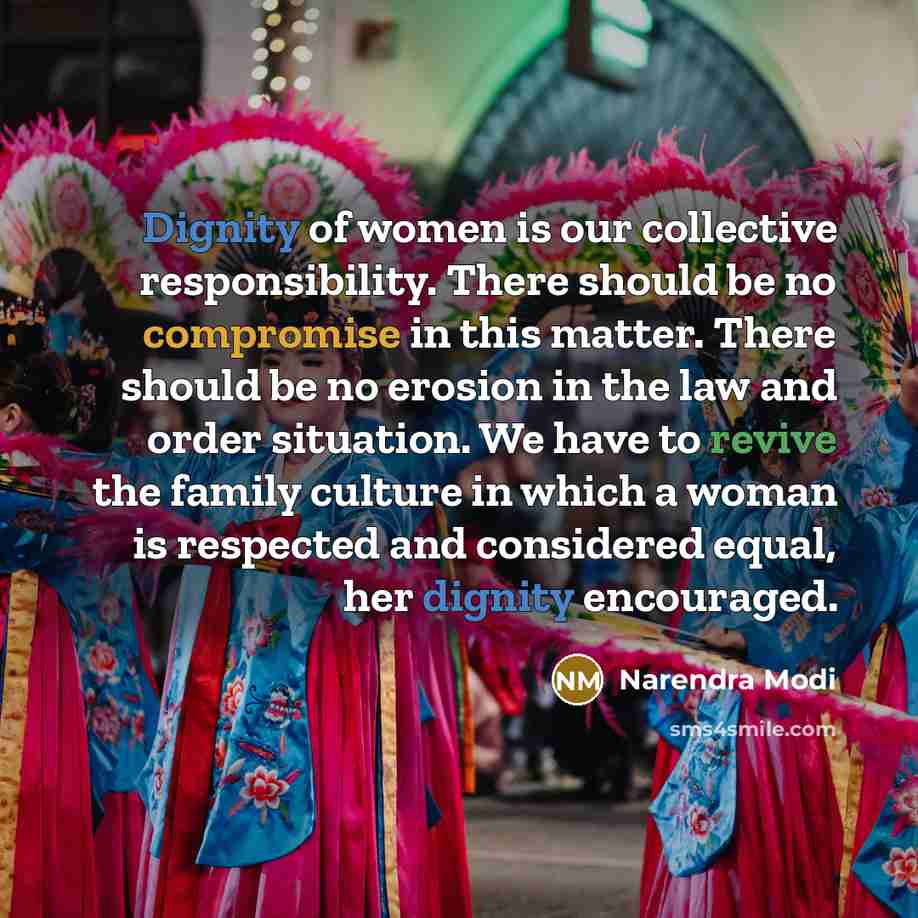 “Dignity of women is our collective responsibility. There should be…” quote by Narendra Modi
