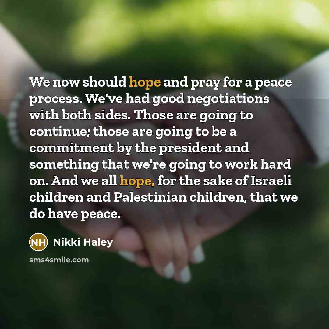 “We now should hope and pray for a peace process.…” quote by Nikki Haley