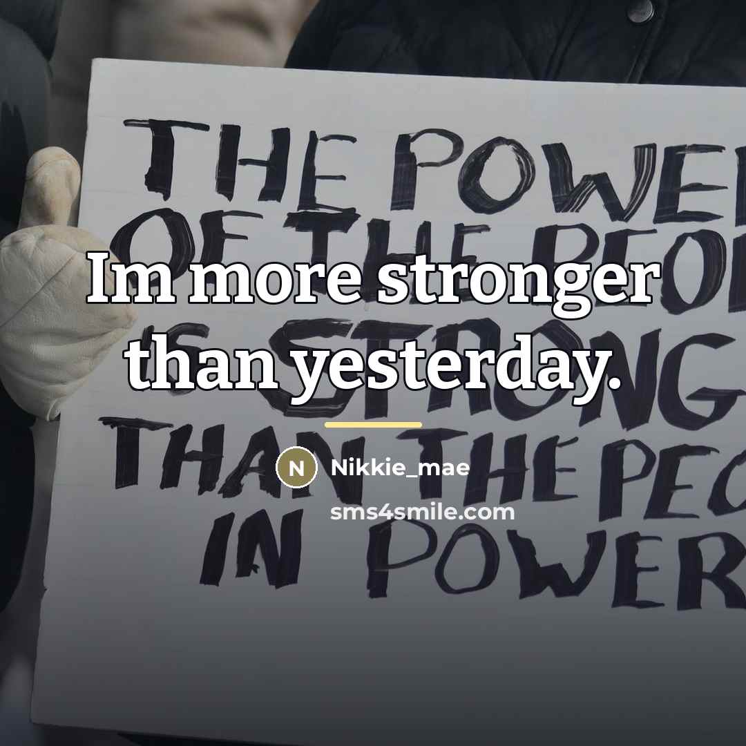 “Im more stronger than yesterday.…” quote by Nikkie_mae