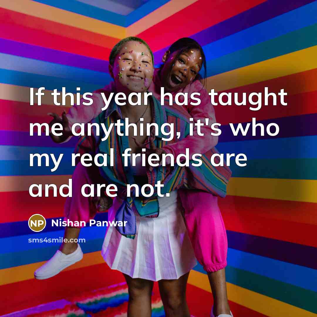 “If this year has taught me anything, it's who my…” quote by Nishan Panwar