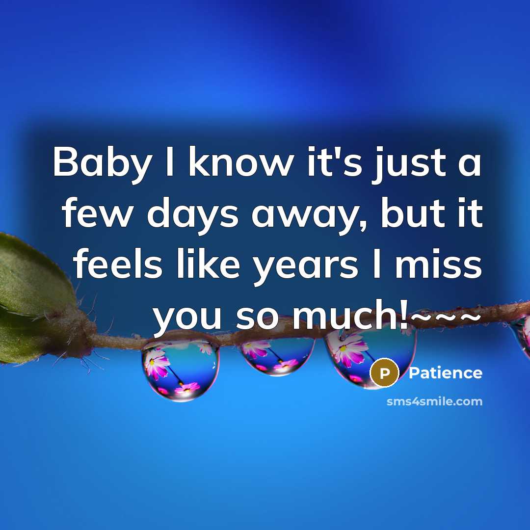 “Baby I know it's just a few days away, but…” quote by Patience