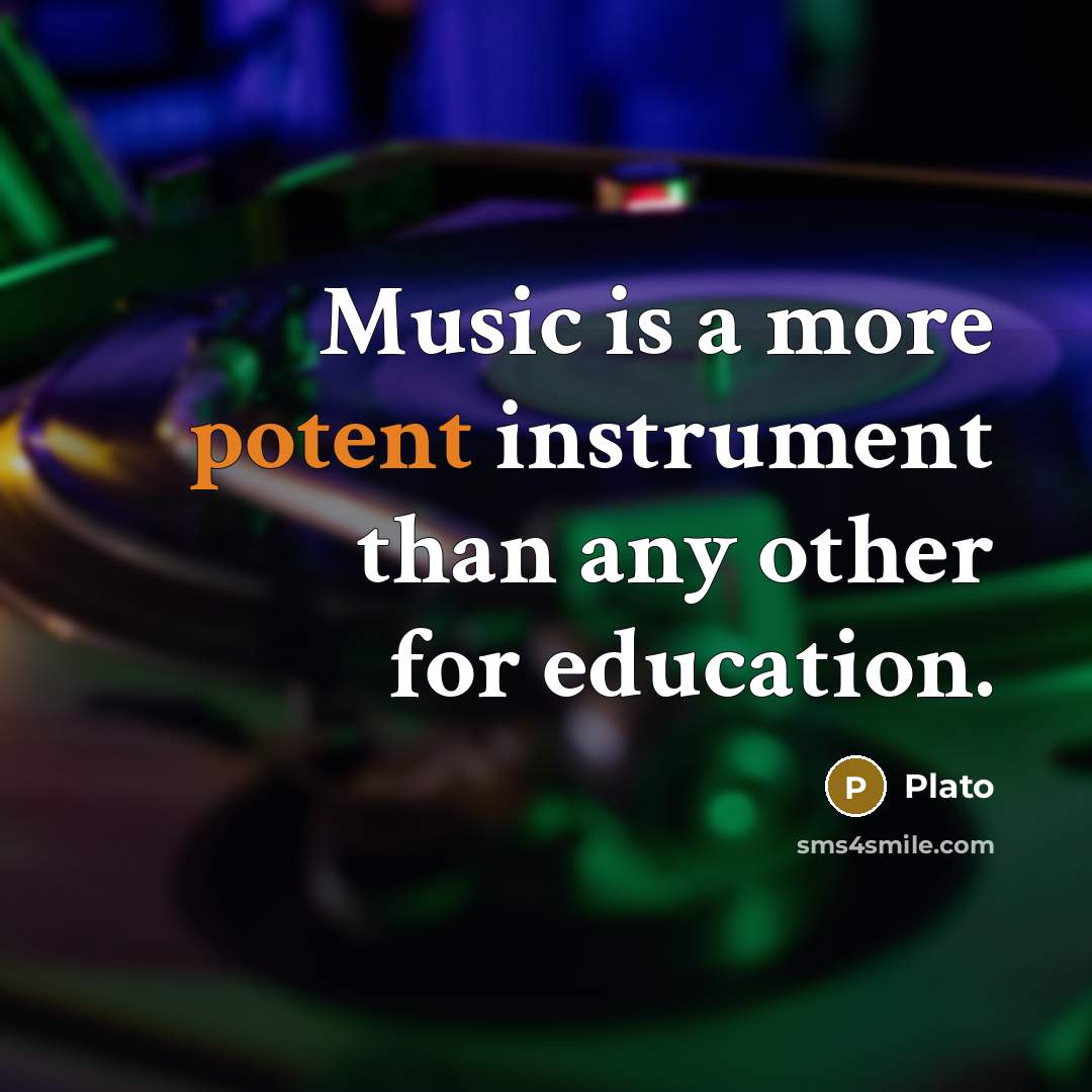 “Music is a more potent instrument than any other for…” quote by Plato