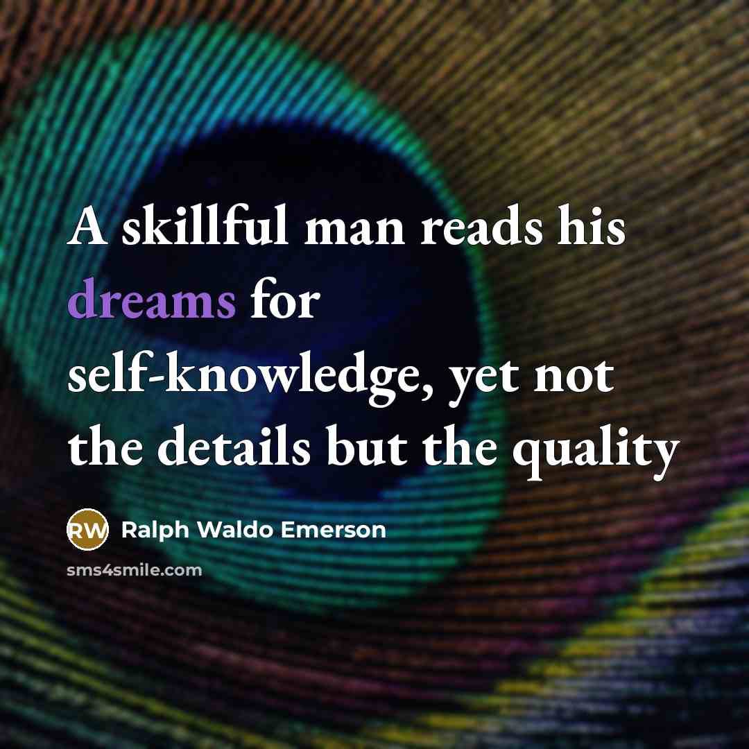 “A skillful man reads his dreams for self-knowledge, yet not…” quote by Ralph Waldo Emerson