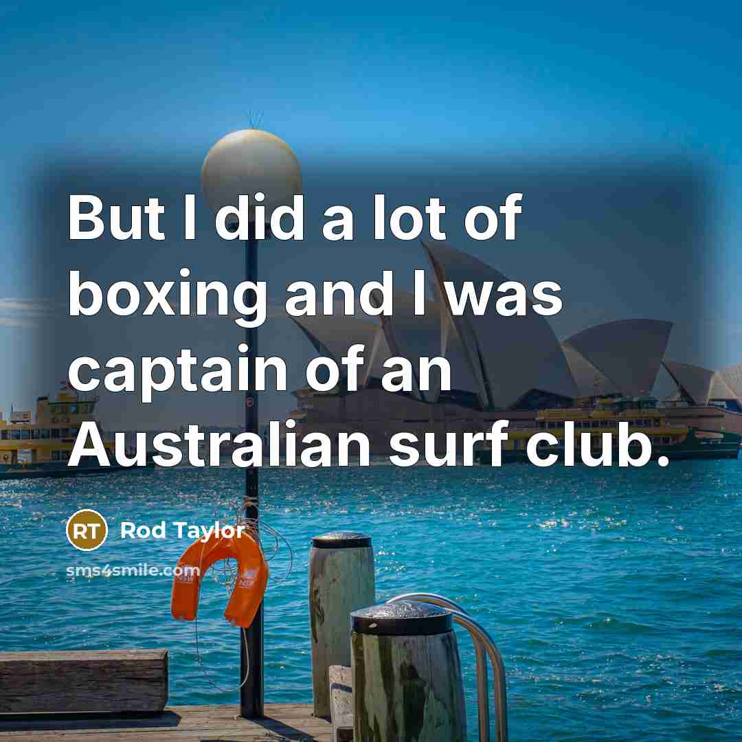 “But I did a lot of boxing and I was…” quote by Rod Taylor