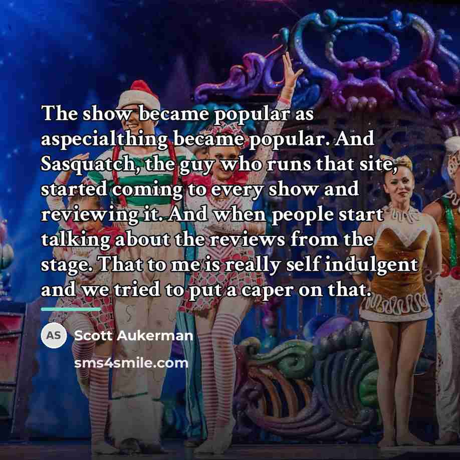 “The show became popular as aspecialthing became popular. And Sasquatch,…” quote by Scott Aukerman