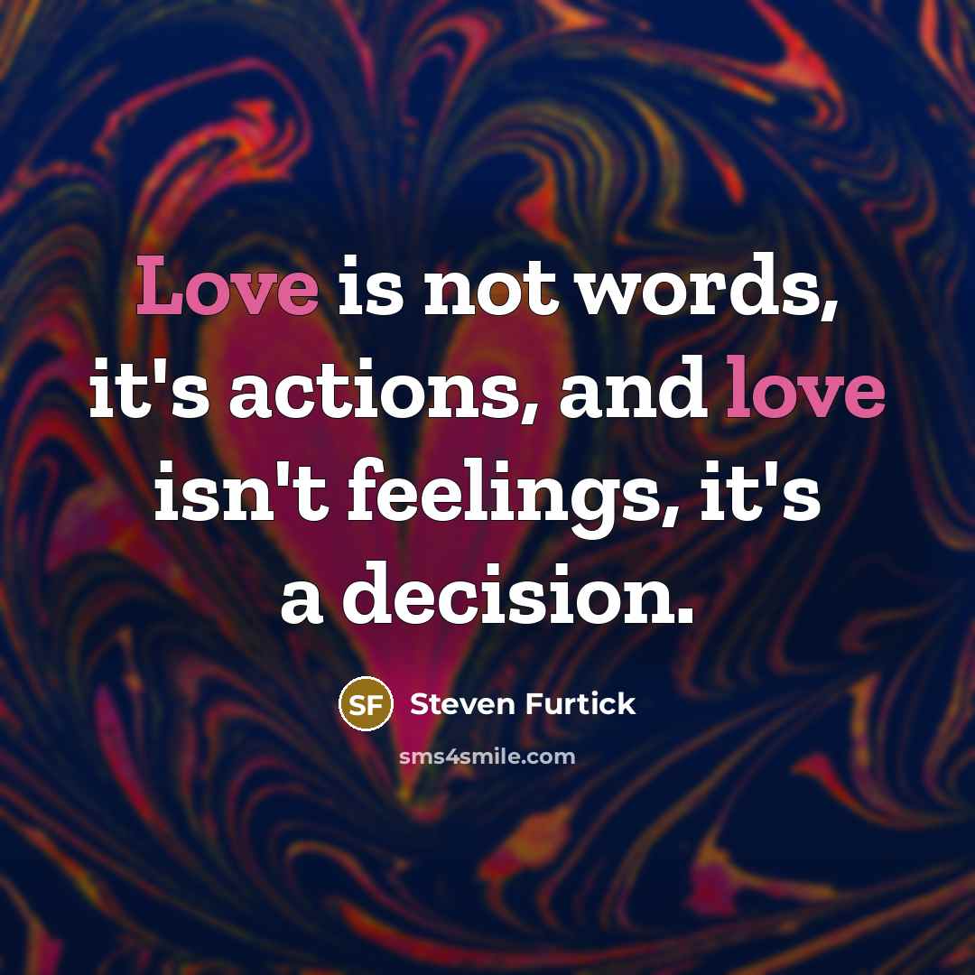 “Love is not words, it's actions, and love isn't feelings,…” quote by Steven Furtick
