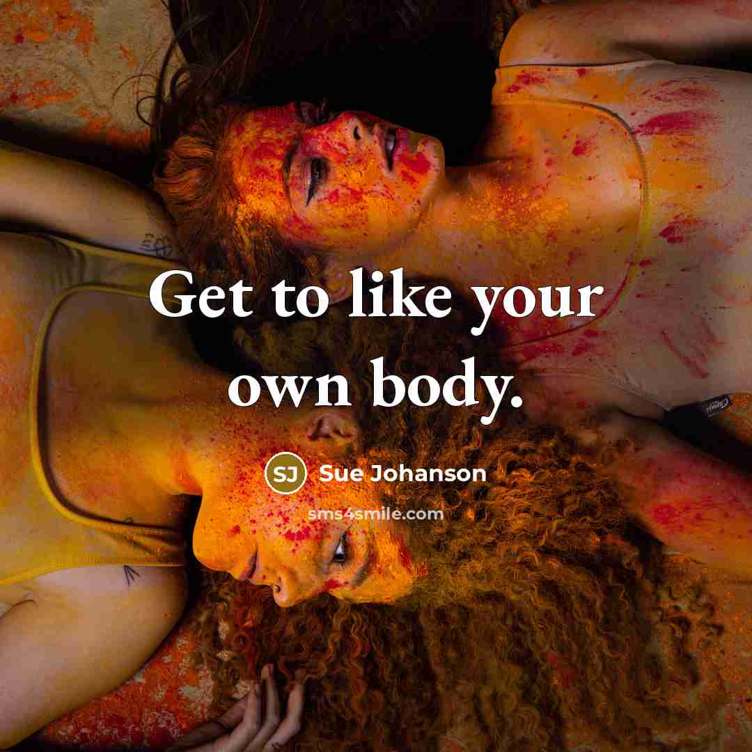 “Get to like your own body.…” quote by Sue Johanson