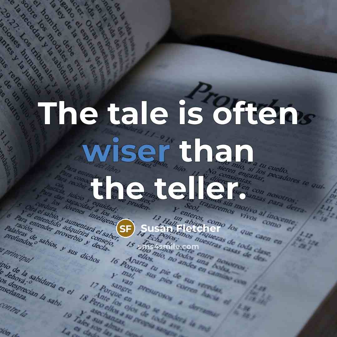 “The tale is often wiser than the teller.…” quote by Susan Fletcher