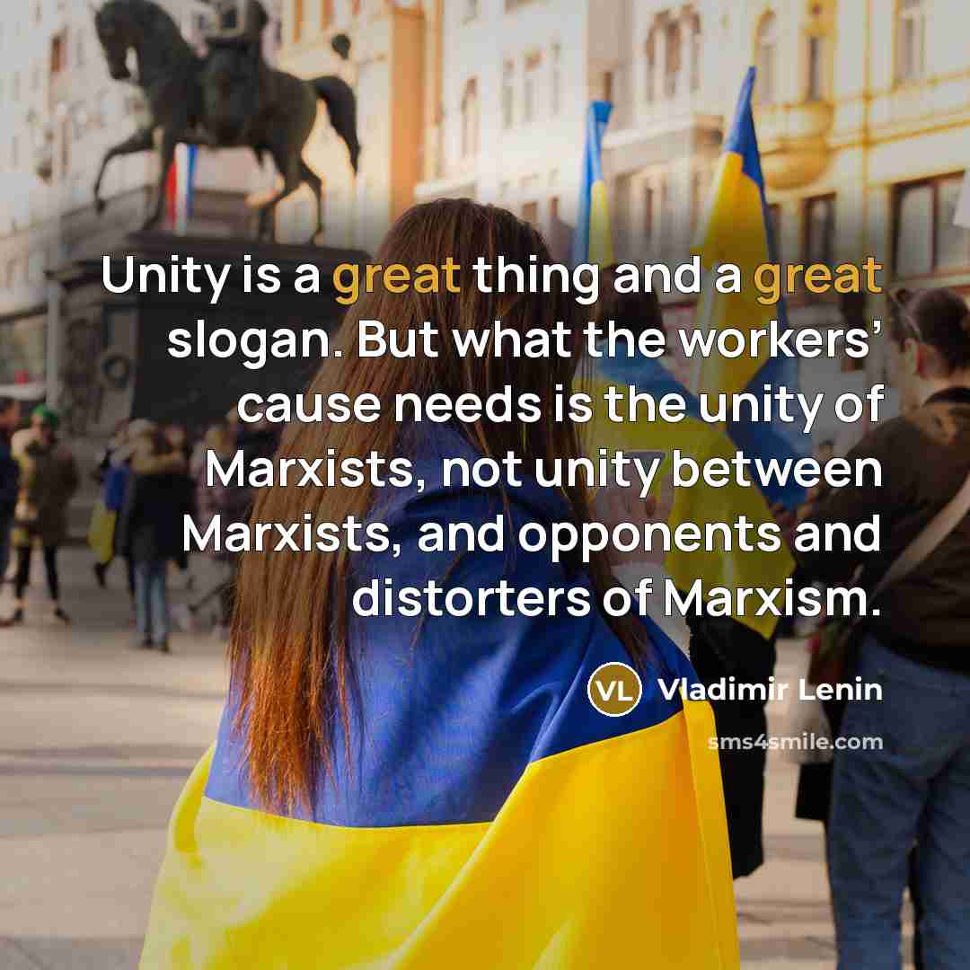 “Unity is a great thing and a great slogan. But…” quote by Vladimir Lenin