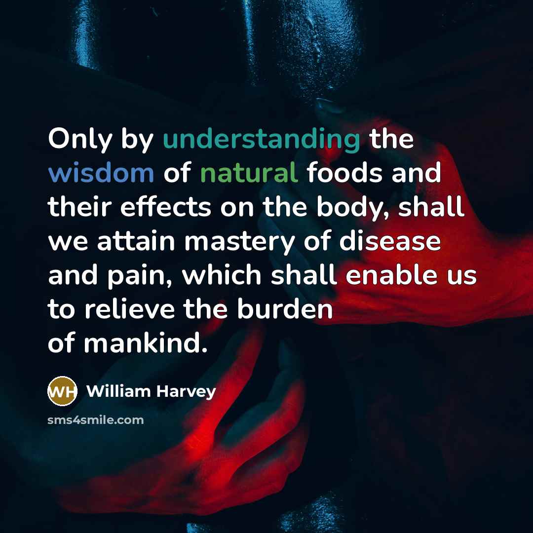“Only by understanding the wisdom of natural foods and their…” quote by William Harvey