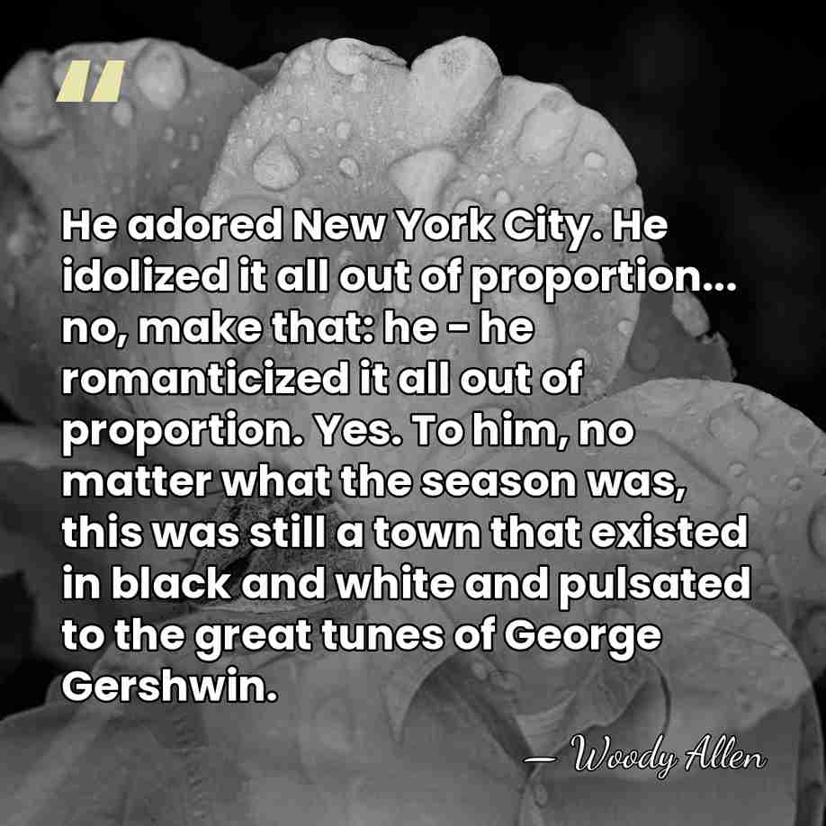 He adored New York City. He idolized it all out of proportion...&hellip; - Woody Allen