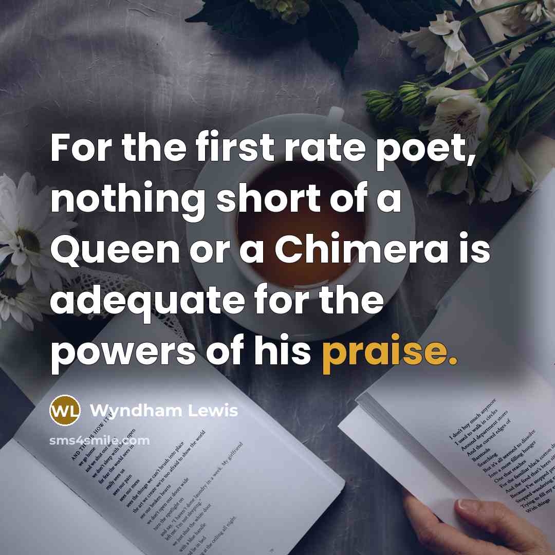“For the first rate poet, nothing short of a Queen…” quote by Wyndham Lewis