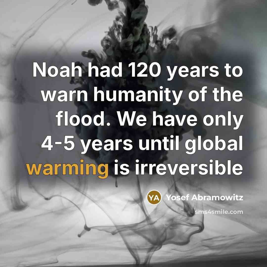 “Noah had 120 years to warn humanity of the flood.…” quote by Yosef Abramowitz
