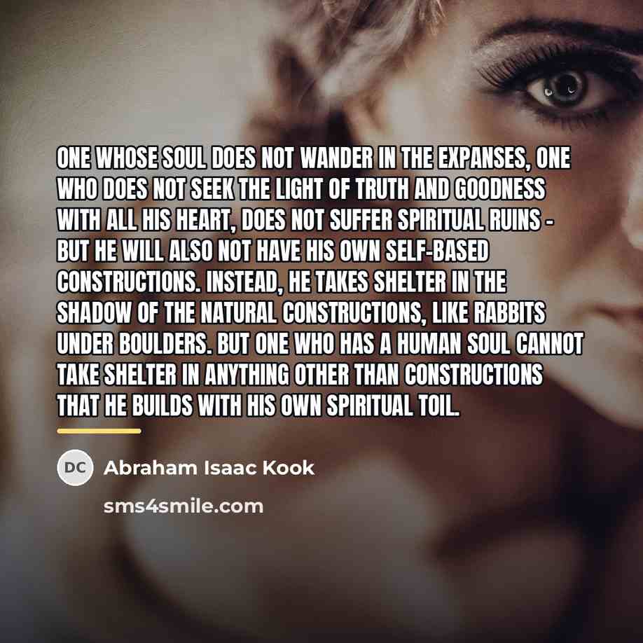 “One whose soul does not wander in the expanses, one…” quote by Abraham Isaac Kook