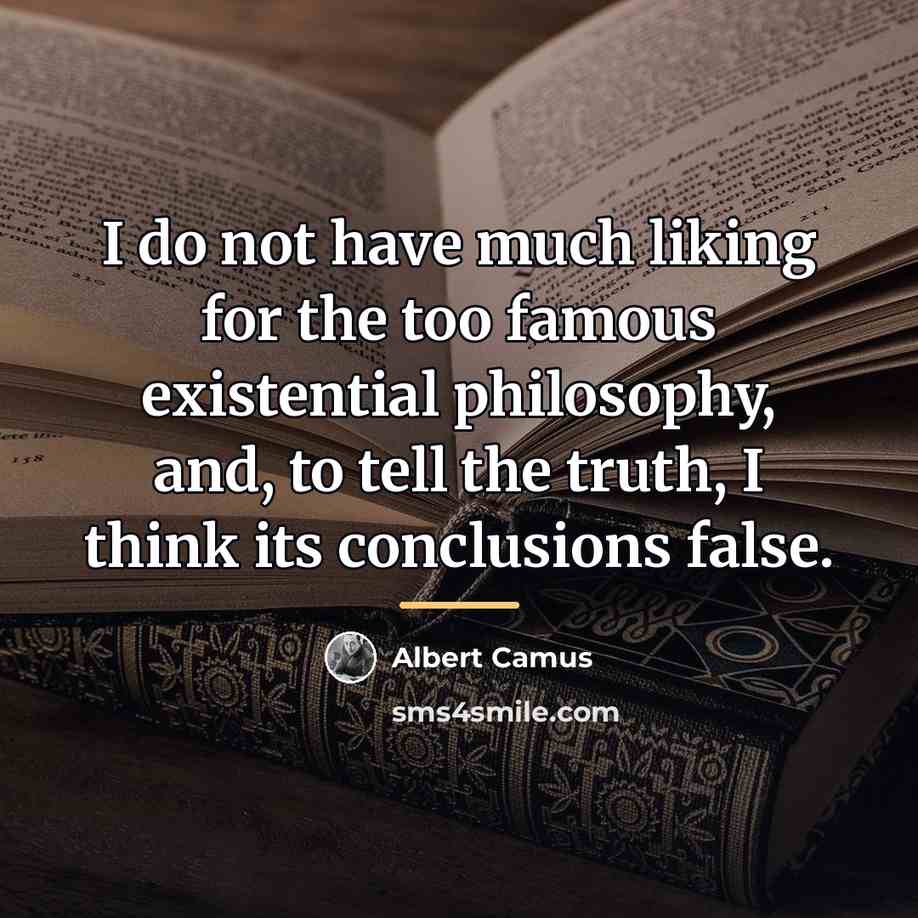 “I do not have much liking for the too famous…” quote by Albert Camus