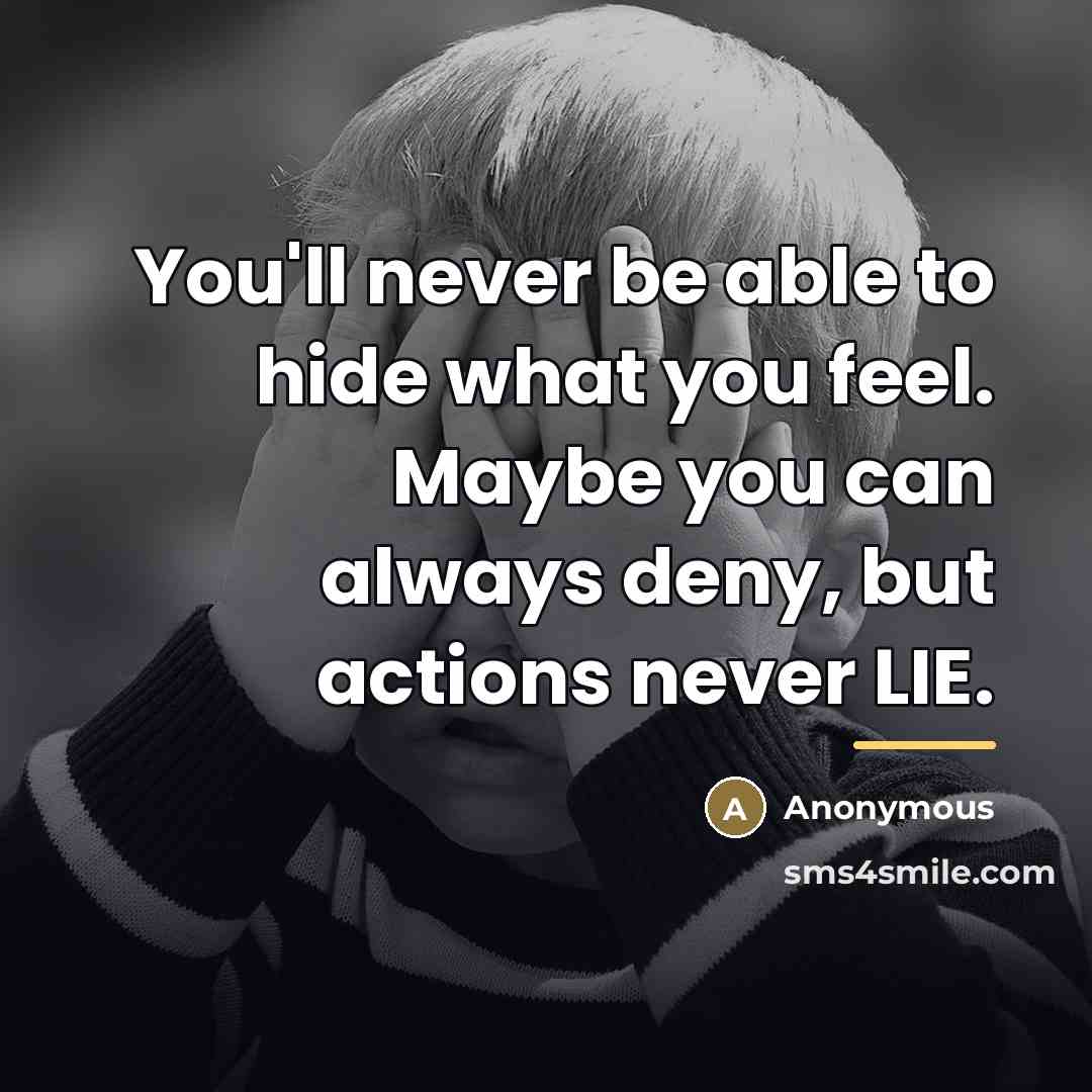 “You'll never be able to hide what you feel. Maybe…” quote by Anonymous