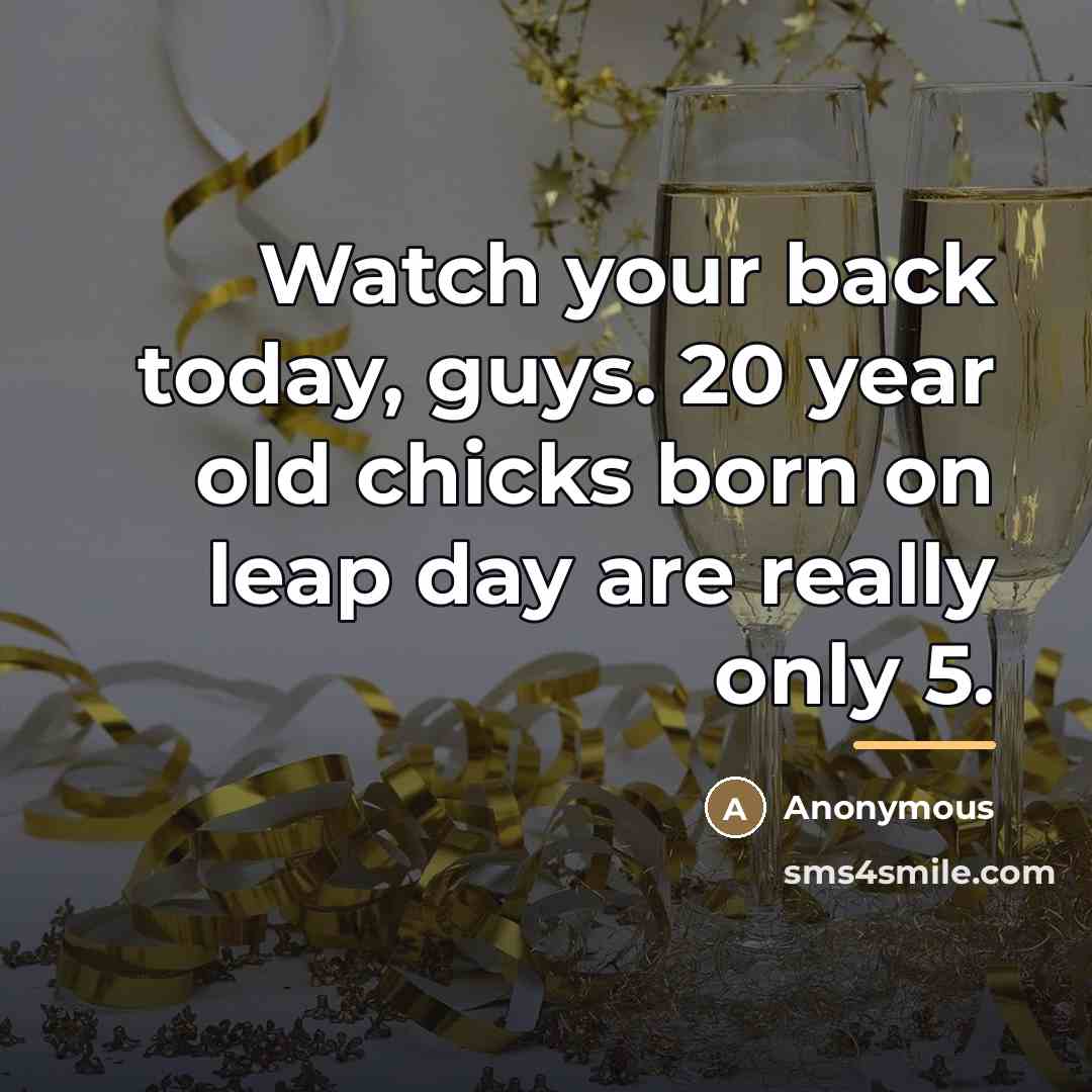 “Watch your back today, guys. 20 year old chicks born…” quote by Anonymous