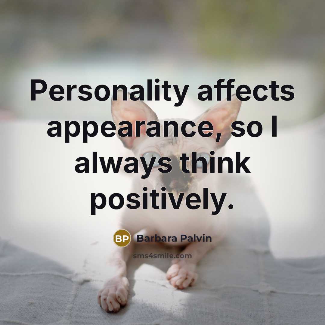 “Personality affects appearance, so I always think positively.…” quote by Barbara Palvin