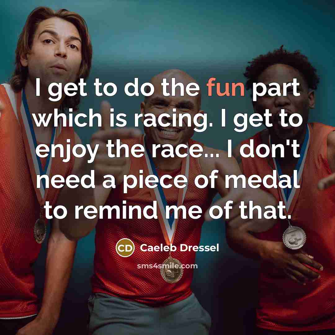 “I get to do the fun part which is racing.…” quote by Caeleb Dressel